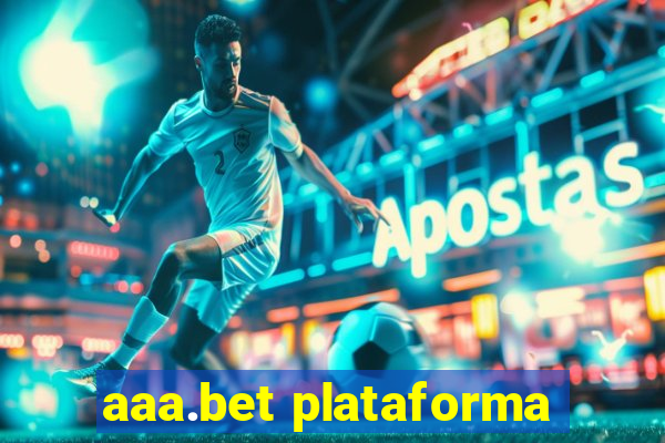 aaa.bet plataforma